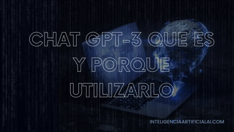 Chat GPT-3 que es y porque utilizarlo