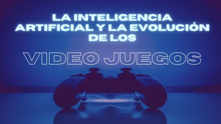 La Inteligencia Artificial y la evolución de los video juegos