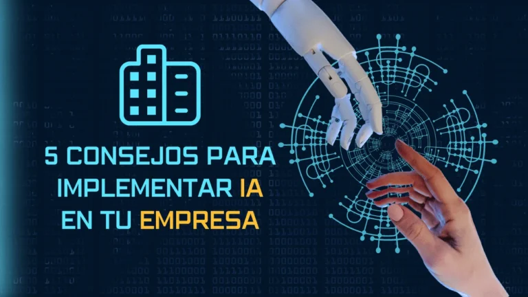 5 Consejos para implementar IA en tu empresa