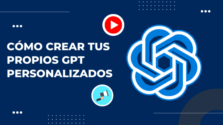 Cómo crear tus propios GPT personalizados