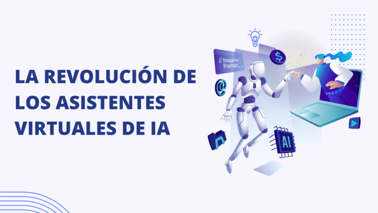 La revolución de los asistentes virtuales de IA