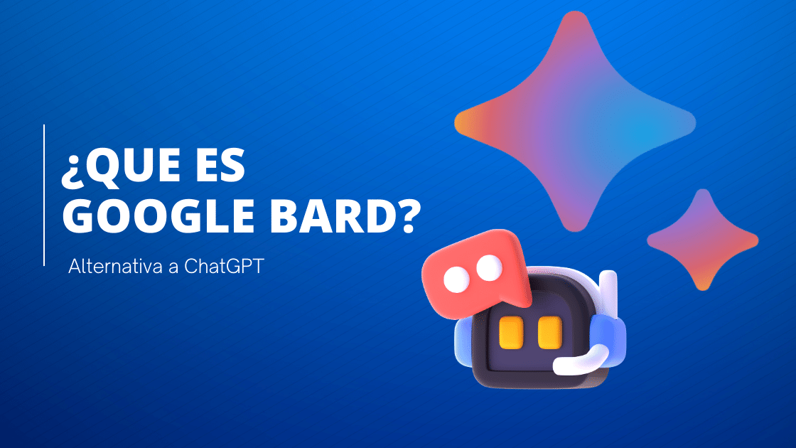 Que es Google Bard Alternativa a ChatGPT