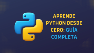 Aprende Python desde cero Guía completa