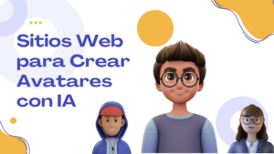Sitios Web para Crear Avatares con IA