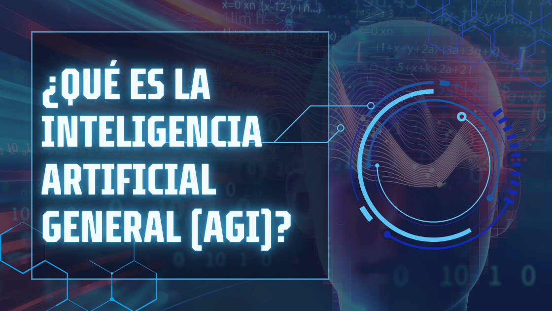 ¿Qué es la Inteligencia Artificial General (AGI)?