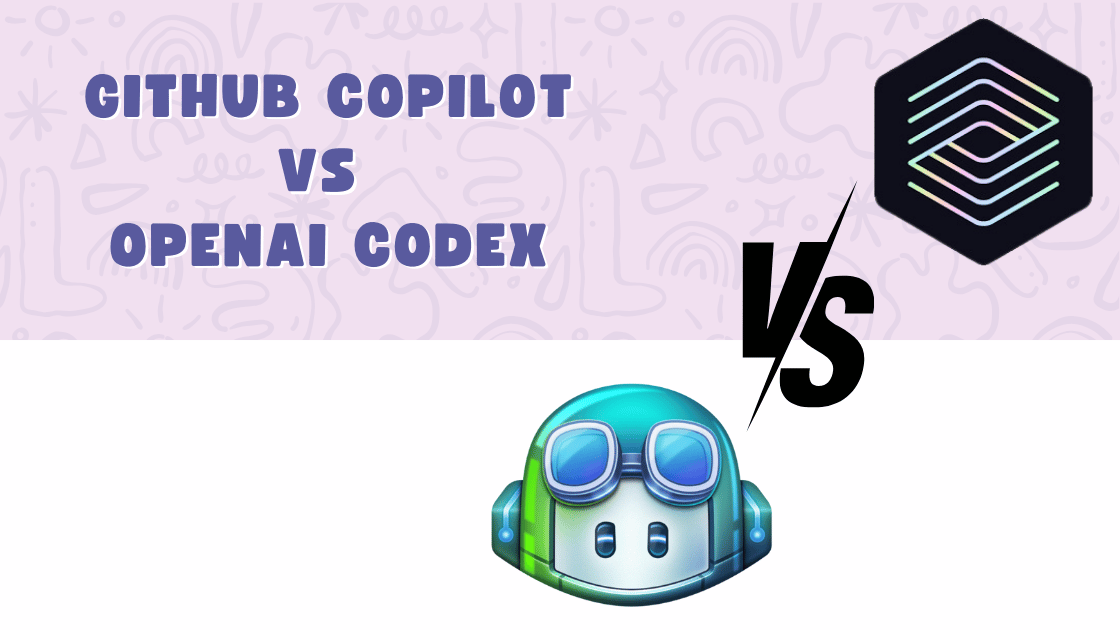 GitHub Copilot vs OpenAI Codex