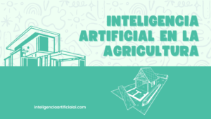 Inteligencia Artificial en la Agricultura